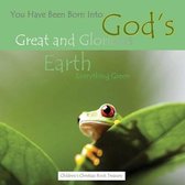 You Have Been Born Into God's Great and Glorious Earth