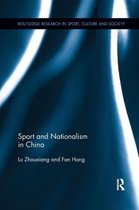 Routledge Research in Sport, Culture and Society- Sport and Nationalism in China