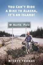 You Can't Ride a Bike to Alaska, It's an Island!
