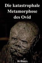 Die Katastrophale Metamorphose Des Ovid