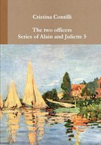 The Two Officers Series of Alain and Juliette 5