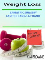 Weight Loss Bariatric Surgery Gastric Band/Lap Band