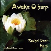 Dent, Rachel & Ronald Frost - Awake O Harp (CD)