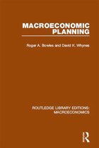 Routledge Library Editions: Macroeconomics - Macroeconomic Planning
