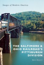 Images of Modern America - The Baltimore & Ohio Railroad's Pittsburgh Division