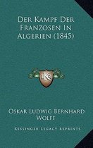 Der Kampf Der Franzosen in Algerien (1845)