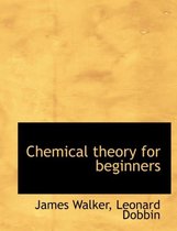 Chemical Theory for Beginners