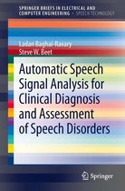 SpringerBriefs in Speech Technology - Automatic Speech Signal Analysis for Clinical Diagnosis and Assessment of Speech Disorders