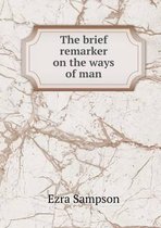 The Brief Remarker on the Ways of Man