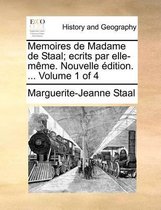 Memoires de Madame de Staal; ecrits par elle-meme. Nouvelle edition. ... Volume 1 of 4