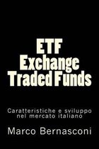 Etf - Exchange Traded Funds. Caratteristiche E Sviluppo Nel Mercato Italiano