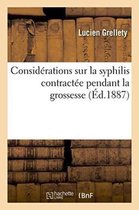 Sciences- Consid�rations Sur La Syphilis Contract�e Pendant La Grossesse