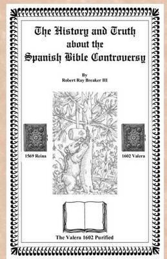 The History and Truth about the Spanish Bible Controversy, Robert R