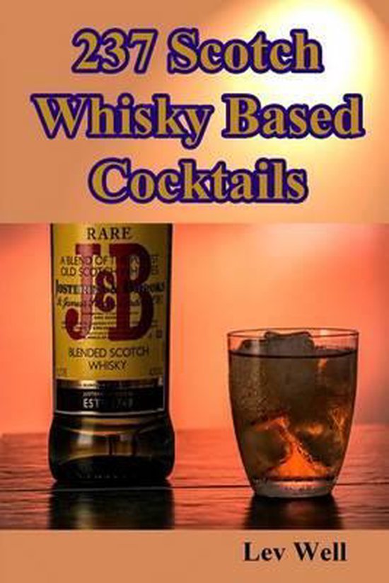 237 Scotch Whisky Based Cocktails, Lev Well 9781522914464 Boeken