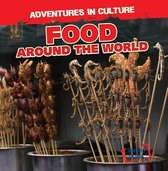 Adventures in Culture- Food Around the World