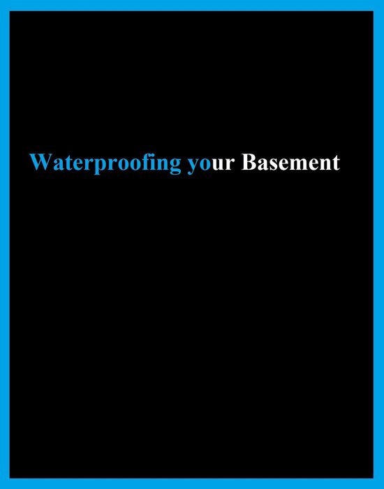 Waterproofing Your Basement - cover