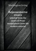Representative essays selected from the series of Prose masterpieces from the modern essayist