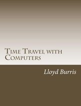 Time Travel with Computers