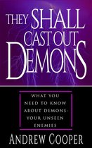 They Shall Cast Out Demons Things You Need to Known About Demons- Your Unseen Enemies
