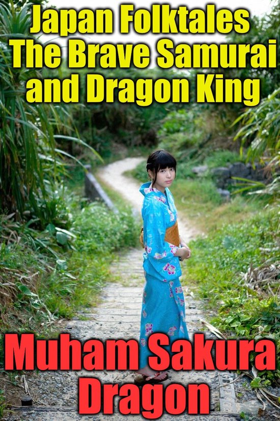 Japan Folktales The Brave Samurai and Dragon King (ebook), Muham Sakura