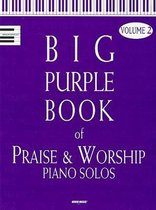 The Big Purple Book of Praise & Worship Piano Solos, Volume 2