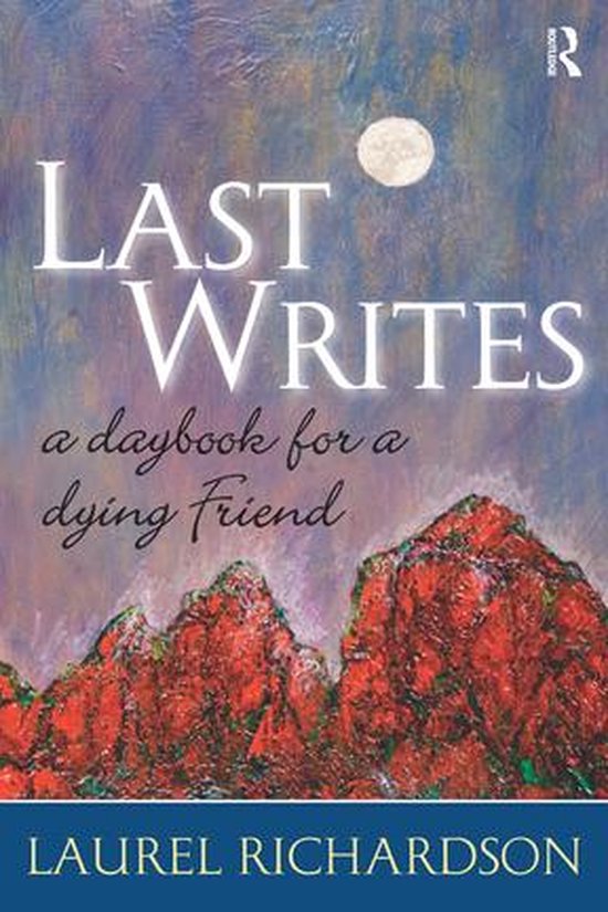 Writing Lives: Ethnographic Narratives - Last Writes - cover