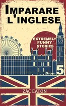Imparare l'inglese: Extremely Funny Stories (Story 5)