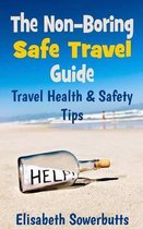 The Non-Boring Safe Travel Guide