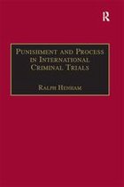 International and Comparative Criminal Justice - Punishment and Process in International Criminal Trials