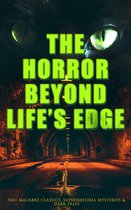 Omslag The Horror Beyond Life's Edge: 560+ Macabre Classics, Supernatural Mysteries & Dark Tales