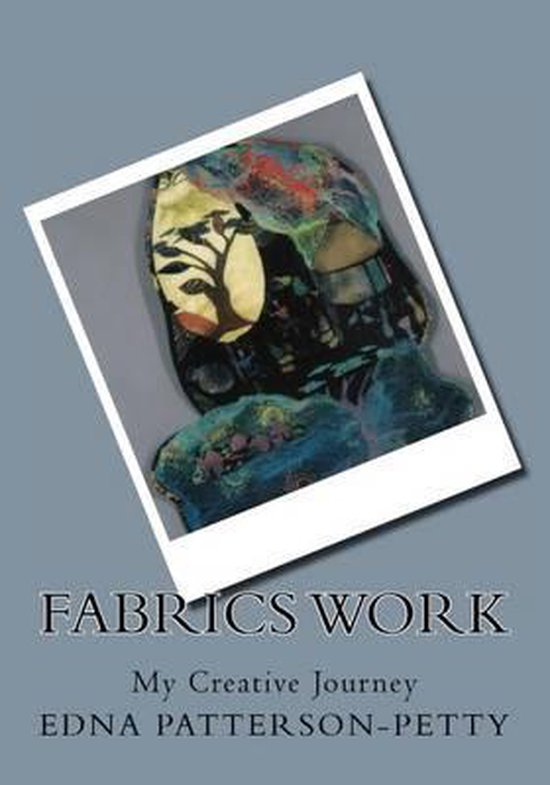 Fabrics Work My Creative Journey - cover