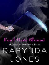 Charley Davidson Series - For I Have Sinned (A Charley Davidson Story)