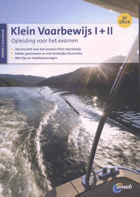 Klein Vaarbewijs I + II cursusboek Studieboek voor het examen - ANWB | Northernlights300.org