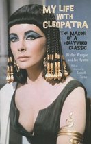 My Life with Cleopatra: The Making of a Hollywood Classic