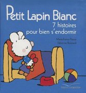 Petit Lapin Blanc, 7 Histoires Pour Bien S'Endormir