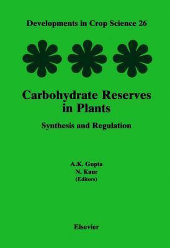 Carbohydrate Reserves in Plants Synthesis and Regulation (ebook), A.K