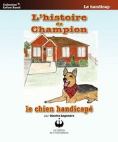 Collection enfant santé - L'histoire de Champion le chien handicapé