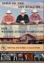 Sons Of The San Joaquin - Live At The Western Jubilee Warehou