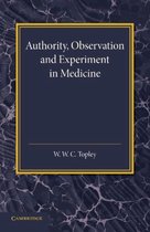 Authority, Observation and Experiment in Medicine