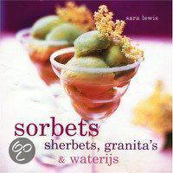 Cover van het boek 'Sorbets, sherbets, granita's & waterijs' van Sara Lewis