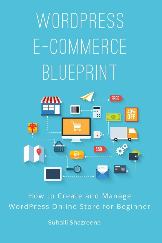 WordPress E-Commerce Blueprint: How to Create and Manage Wor ... - cover