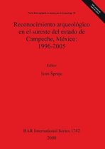 Reconocimiento arqueologico en el sureste del estado de Campeche Mexico