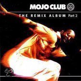 Mojo Club: Remix Album, Pt. 2