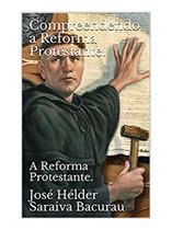 Compreendendo a Reforma Protestante