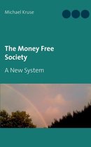 The Money Free Society