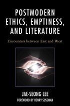 Studies in Comparative Philosophy and Religion - Postmodern Ethics, Emptiness, and Literature