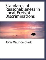 Standards of Reasonableness in Local Freight Discriminations