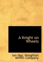 A Knight on Wheels