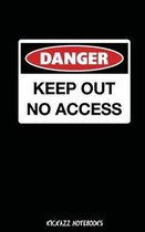 DANGER KEEP OUT No Access: