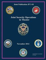 Joint Publication JP 3-10 Joint Security Operations in Theater November 2014
